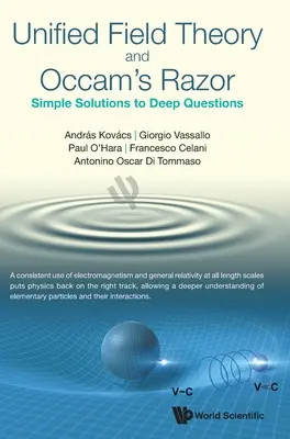 La teoría del campo unificado y la navaja de Occam: soluciones sencillas a cuestiones profundas - Unified Field Theory and Occam's Razor: Simple Solutions to Deep Questions