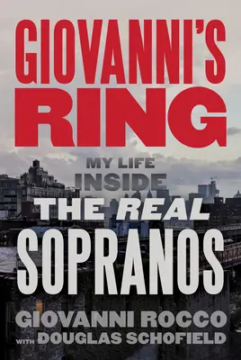 El anillo de Giovanni: Mi vida dentro de los auténticos Soprano - Giovanni's Ring: My Life Inside the Real Sopranos
