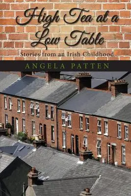 High Tea at a Low Table: Historias de una infancia irlandesa - High Tea at a Low Table: Stories from an Irish Childhood