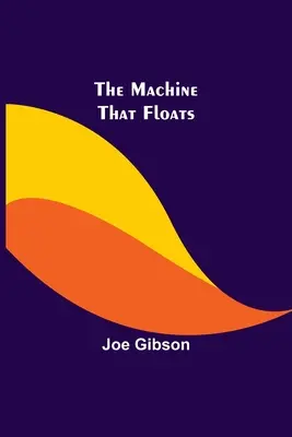 La máquina que flota - The Machine That Floats