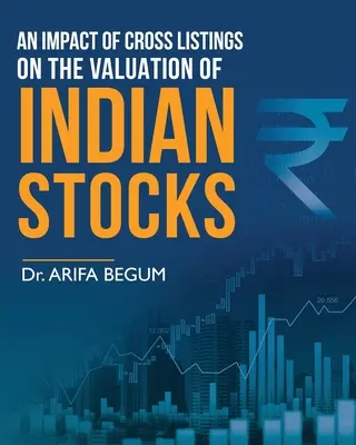 El impacto de las cotizaciones cruzadas en la valoración de las acciones indias - An Impact of Cross Listings on the Valuation of Indian Stocks