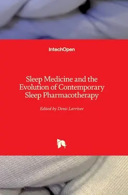 La medicina del sueño y la evolución de la farmacoterapia contemporánea del sueño - Sleep Medicine and the Evolution of Contemporary Sleep Pharmacotherapy