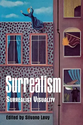 Surrealismo Visualidad surrealista - Surrealism: Surrealist Visuality