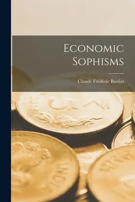 Sofismas económicos - Economic Sophisms