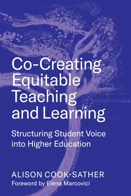 Co-crear una enseñanza y un aprendizaje equitativos: Estructurar la voz del estudiante en la enseñanza superior - Co-Creating Equitable Teaching and Learning: Structuring Student Voice Into Higher Education
