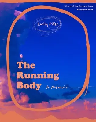 El cuerpo que corre: A Memoir - The Running Body: A Memoir