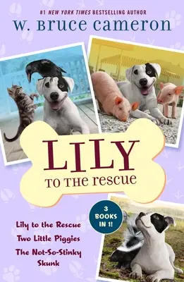 Lily to the Rescue Bind-Up Books 1-3: Lily to the Rescue, Two Little Piggies, and the Not-So-Stinky Skunk (Lily al rescate, dos cerditos y la mofeta no tan apestosa) - Lily to the Rescue Bind-Up Books 1-3: Lily to the Rescue, Two Little Piggies, and the Not-So-Stinky Skunk