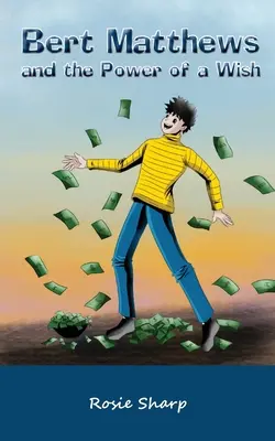 Bert Matthews y el poder de un deseo - Bert Matthews and the Power of a Wish