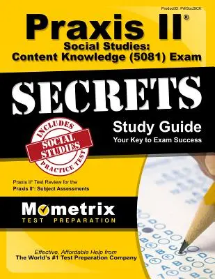 Praxis II Estudios Sociales: Guía de estudio para el examen Praxis II: Praxis II Test Review for the Praxis II: Subject Assessments - Praxis II Social Studies: Content Knowledge (5081) Exam Secrets Study Guide: Praxis II Test Review for the Praxis II: Subject Assessments