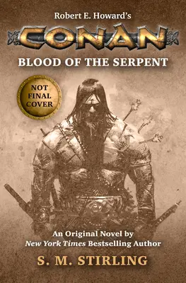 Conan - La sangre de la serpiente: Las nuevas crónicas del héroe bárbaro más grande del mundo - Conan - Blood of the Serpent: The All-New Chronicles of the Worlds Greatest Barbarian Hero