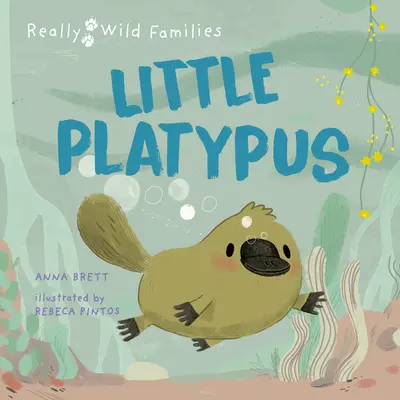 El pequeño ornitorrinco: Un día en la vida de un ornitorrinco Puggle - Little Platypus: A Day in the Life of a Platypus Puggle