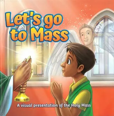 Vamos a Misa: Una presentación visual de la Santa Misa - Let's Go to Mass: A Visual Presentation of the Holy Mass