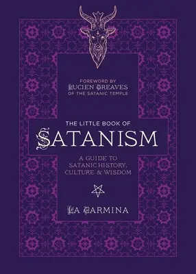 El pequeño libro del satanismo: Guía de historia, cultura y sabiduría satánicas - The Little Book of Satanism: A Guide to Satanic History, Culture, and Wisdom