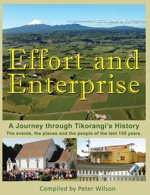 Esfuerzo y empresa: Un viaje por la historia de Tikorangi - Effort and Enterprise: A Journey through Tikorangi's History