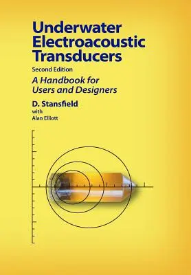 Transductores electroacústicos subacuáticos: Segunda edición - Underwater Electroacoustic Transducers: Second Edition