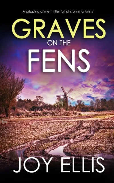 GRAVES EN LOS FENS un apasionante thriller policíaco lleno de giros sorprendentes - GRAVES ON THE FENS a gripping crime thriller full of stunning twists