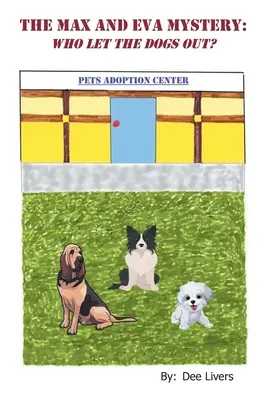 El misterio de Max y Eva: ¿Quién soltó a los perros? - The Max and Eva Mystery: Who Let The Dogs Out?