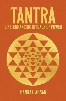 Tantra: Rituales de poder para mejorar la vida - Tantra: Life-Enhancing Rituals of Power