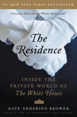 La Residencia: El mundo privado de la Casa Blanca - The Residence: Inside the Private World of the White House