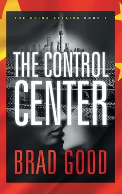 El Centro de Control (Libro 1): Los Asuntos de China - The Control Center (Book 1): The China Affairs