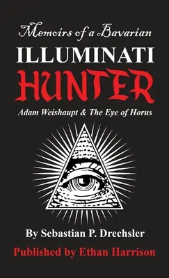 Adam Weishaupt y el ojo de Horus - Adam Weishaupt and The Eye of Horus