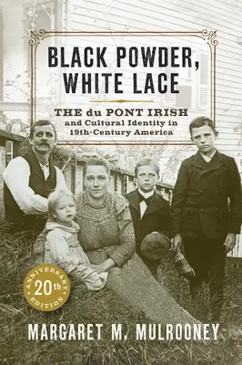 Pólvora negra, encaje blanco: los irlandeses Du Pont y la identidad cultural en la América del siglo XIX - Black Powder, White Lace: The Du Pont Irish and Cultural Identity in Nineteenth-Century America