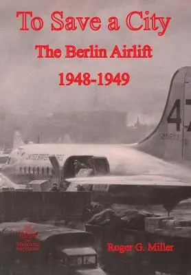 Salvar una ciudad: El puente aéreo de Berlín 1948-1949 - To Save a City: The Berlin Airlift 1948-1949