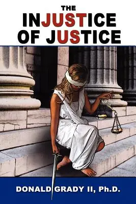 La injusticia de la justicia - The Injustice of Justice
