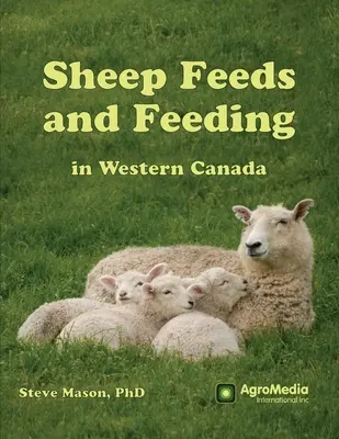 Piensos y alimentación del ganado ovino en el oeste de Canadá - Sheep Feeds and Feeding in Western Canada