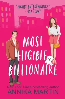 El multimillonario más codiciado: una comedia romántica de enemigos a amantes - Most Eligible Billionaire: an enemies-to-lovers romantic comedy