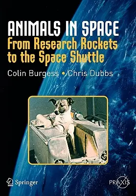 Animales en el espacio: De los cohetes de investigación al transbordador espacial - Animals in Space: From Research Rockets to the Space Shuttle