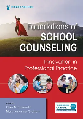 Fundamentos de la Orientación Escolar: Innovación en la práctica profesional - Foundations of School Counseling: Innovation in Professional Practice