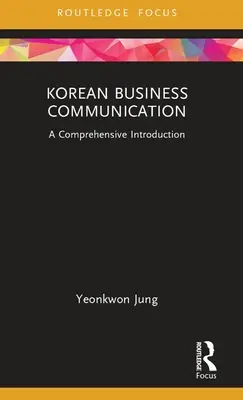 Comunicación empresarial en coreano: Una introducción exhaustiva - Korean Business Communication: A Comprehensive Introduction