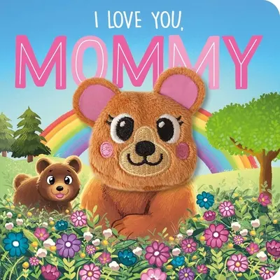 Te quiero, mamá Libro de cartón con marionetas de dedo - I Love You, Mommy: Finger Puppet Board Book