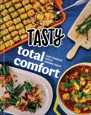 Sabroso Confort Total: Recetas acogedoras con un toque moderno: Un libro de cocina oficial de Tasty - Tasty Total Comfort: Cozy Recipes with a Modern Touch: An Official Tasty Cookbook