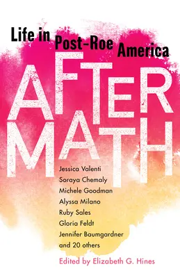 Aftermath: La vida en la América post-Roe - Aftermath: Life in Post-Roe America