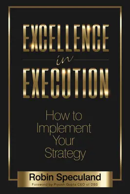 Excelencia en la ejecución: Cómo implementar su estrategia - Excellence in Execution: How to Implement Your Strategy