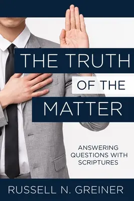 La Verdad del Asunto: Respondiendo Preguntas con las Escrituras - The Truth of the Matter: Answering Questions with Scriptures