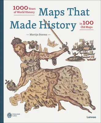 Mapas que hicieron historia: 1000 años de historia en 100 mapas antiguos - Maps That Made History: 1000 Years of World History in 100 Old Maps