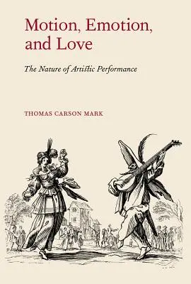 Movimiento, emoción y amor: La Naturaleza Del Espectáculo Artístico - Motion, Emotion, and Love: The Nature of Artistic Performance