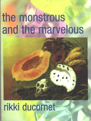 Lo monstruoso y lo maravilloso - The Monstrous and the Marvelous