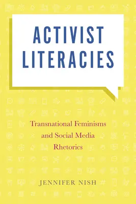 Activist Literacies: Feminismos transnacionales y retórica de los medios sociales - Activist Literacies: Transnational Feminisms and Social Media Rhetorics