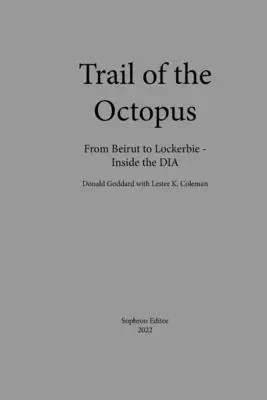 El rastro del pulpo: De Beirut a Lockerbie - Dentro de la DIA - Trail of the Octopus: From Beirut to Lockerbie - Inside the DIA