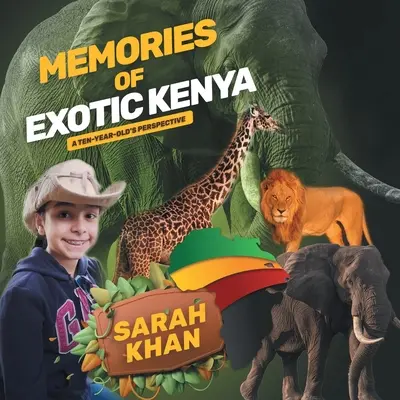 Recuerdos de la exótica Kenia: La perspectiva de un niño de diez años - Memories of Exotic Kenya: A Ten-Year-Old's Perspective