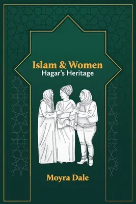 El Islam y las mujeres: la herencia de Agar - Islam and Women: Hagar's Heritage