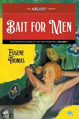 Cebo para hombres: Los casos completos de La dama del infierno, volumen 1 - Bait for Men: The Complete Cases of The Lady From Hell, Volume 1