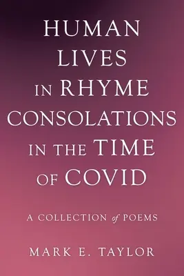 Vidas humanas en rima Consolaciones en tiempos de Covid: colección de poemas - Human Lives in Rhyme Consolations in the Time of Covid: A Collection of Poems