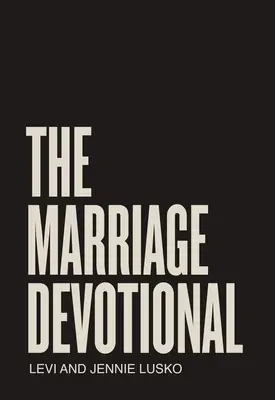 El devocional matrimonial: 52 días para fortalecer el alma de tu matrimonio - The Marriage Devotional: 52 Days to Strengthen the Soul of Your Marriage