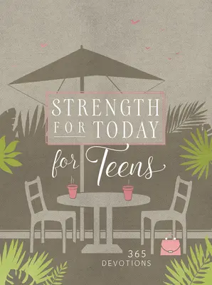 Fuerza para hoy para jovencitas: 365 Devociones - Strength for Today for Teen Girls: 365 Devotions