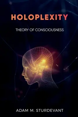 Holoplejidad: Teoría de la conciencia - Holoplexity: Theory of Consciousness